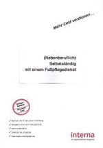 (Nebenberuflich) Selbstständig mit einem Fußpflegedienst (Mehr Geld verdienen) （56 S. 30 cm）