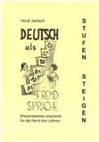 Deutsch als Fremdsprache. Stufen steigen : Wissenswertes praxisnah für die Hand des Lehrers （2015. 172 S. 20 Abb. 29.7 cm）