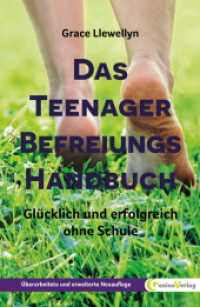 Das Teenager Befreiungs Handbuch : Glücklich und erfolgreich ohne Schule （2. Aufl. 2015. CDLXXV S. 23 cm）