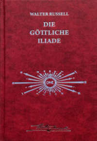 Die Botschaft der göttlichen Iliade : Von der ewigen Reise der Schöpfung （2., überarb. Aufl. 2023. 404 S. 23 cm）