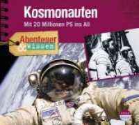 Abenteuer & Wissen: Kosmonauten, 1 Audio-CD : Mit 20 Millionen PS ins All. 79 Min.. Lesung. (Abenteuer & Wissen) （veränd. Neuaufl. 2006. 12.5 x 13.9 cm）