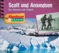 Abenteuer & Wissen: Scott und Amundsen, 1 Audio-CD : Das Rennen zum Südpol. Mit Arved Fuchs auf Spurensuche. 50 Min.. Lesung. (Abenteuer & Wissen) （veränd. Aufl. 2007. 12.5 x 13.9 cm）