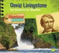 Abenteuer & Wissen: David Livingstone, 1 Audio-CD : Das Geheimnis der Nilquellen. 81 Min.. CD Standard Audio Format.Lesung. (Abenteuer & Wissen) （veränd. Neuaufl. 2007. 12.5 x 13.9 cm）