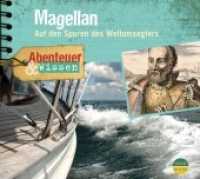 Abenteuer & Wissen: Magellan, 1 Audio-CD : Auf den Spuren des Weltumseglers. Abenteuer-Feature. 80 Min.. Lesung (Abenteuer & Wissen) （2008. 12.5 x 13.9 cm）
