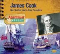 Abenteuer & Wissen: James Cook, 1 Audio-CD : Die Suche nach dem Paradies. Abenteuer-Feature mit Original-Interview, Musik und Geräuschen. 80 Min.. Lesung (Abenteuer & Wissen) （1., Aufl. 2009. 12.5 x 13.9 cm）