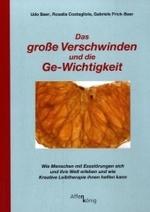 Das große Verschwinden und die Ge-Wichtigkeit : Wie Menschen mit Essstörungen sich und ihre Welt erleben und wie Kreative Leibtherapie ihnen helfen kann （2007. 194 S. 8 Farbtaf. 22 cm）