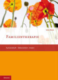 Familientherapie : humanistisch - leiborientiert - kreativ. Lehr- und Praxisbuch (Semnos Lehrbuch) （2013. 256 S. 22 cm）