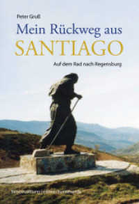 Mein Rückweg aus Santiago : Auf dem Rad nach Regensburg （1. Auflage, Originalausgabe. 2009. 109 S. Farbfotos. 19 cm）