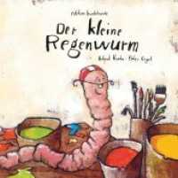 Der kleine Regenwurm （1., Auflage. 2012. 27 S. 13 doppelseitige Farbillustrationen. 15.5 cm）