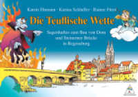Die Teuflische Wette : Sagenhaftes zum Bau von Dom und Steinerner Brücke in Regensburg （4., überarb. Aufl. 2012. 32 S. durchgehend farbig illustriert. 14）