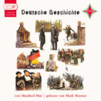 Deutsche Geschichte, 4 Audio-CDs : Sprecher: Mark Bremer, 1 mp3-CD, 4 Std., 30 Min.. 271 Min.. Lesung （3. Aufl. 2000. 143 x 126 mm）
