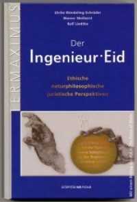 Der Ingenieur-Eid : ETHISCHE NATURPHILOSOPHISCHE JURISTISCHE PERSPEKTIVEN （2014. 220 S.）