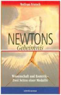 Newtons Geheimnis : Wissenschaft und Esoterik - Zwei Seiten einer Medaille （1., Aufl. 2006. 264 S. 21.5 cm）