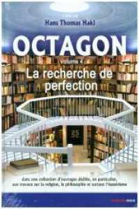 Octagon 4 - La recherche de perfection (Esoterische und religionswissenschaftliche Forschungen in deutscher Sprache 4) （2018. 440 S. fotos, tabelles et illustrations. 24.5 cm）
