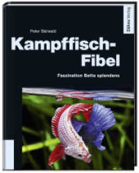 Kampffisch-Fibel : Faszination Betta splendens （4. Aufl. 2021. 96 S. Fotos. 22 cm）