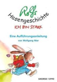 Rolfs Hasengeschichte - Ich bin stark : Eine Aufführungsanleitung （2016. 24 S. 21 x 14,8 cm）
