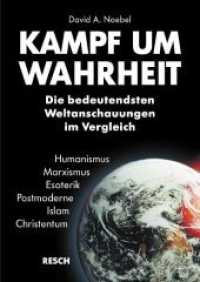 Kampf um Wahrheit - die bedeutendsten Weltanschauungen im Vergleich : Humanismus, Marxismus, Esoterik, Postmoderne, Islam, Christentum. Humanismus, Marxismus, Esoterik, Postmoderne, Islam, Christentum (Politik, Recht, Wirtschaft und Gesellschaft) （2007. 2007. 504 S. mit 2 Lesebändern. 21 cm）
