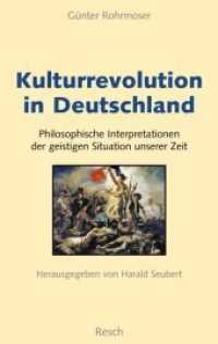 Kulturrevolution in Deutschland : Philosophische Interpretationen der geistigen Situation unserer Zeit (Politik, Recht, Wirtschaft und Gesellschaft) （2008. 2008. 280 S. 19 cm）