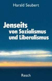 Jenseits von Sozialismus und Liberalismus : Ethik und Politik am Beginn des 21. Jahrhunderts （2011. 250 S. 20,5 cm）