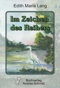 Im Zeichen des Reihers （2011. 260 S. m. 12 Zeichn. 210 mm）