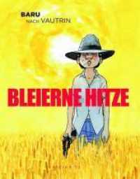 Bleierne Hitze （2013. 116 S. Comics. 26 cm）