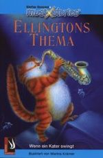 Ellingtons Thema, m. Audio-CD : Wenn ein Kater swingt (MusiXstories 2) （2008. 32 S. m. zahlr. bunten Bild. 24 cm）