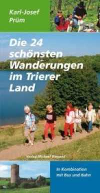 Die 24 schönsten Wanderungen im Trierer Land : In Kombination mit Bus und Bahn （2., überarb. Aufl. 2012. 120 S. 64 Farbfotos, 25 Farbabb. 21 cm）