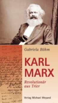Karl Marx Revolutionär aus Trier （12., bearb. Aufl. 2008. 52 S. mit 1 Stadtpl. 19.5 cm）