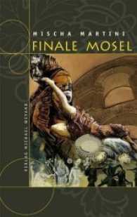 Finale Mosel (Waldemar Bock 10) （1., Auflage. 2009. 240 S. 13 Abb. 19 cm）