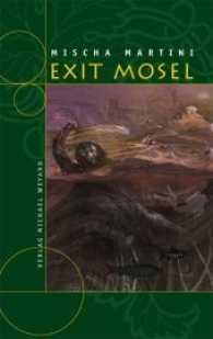 Exit Mosel (Waldemar Bock 11) （1., Auflage. 2010. 240 S. m. 4 Abb. 19 cm）