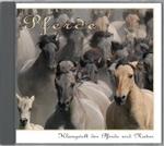 Pferde, 1 Audio-CD : Klangwelt der Pferde und Natur. 77 Min. （2007）