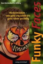 Funky Faces Herbstmasken : Von ganz arg schön bis ganz schön gruselig （2009. 32 S. 53 Abb. 21 cm）