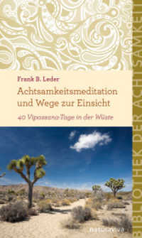 Achtsamkeitsmeditation und Wege zur Einsicht : 40 Vipassana-Tage in der W&uuml;ste (Bibliothek der Achtsamkeit) （2012. 232 S. mit Schmuckgrafiken, einfarbig (Sonderfarbe). 210 mm）