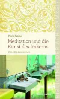 Meditation und die Kunst des Imkerns : Von Bienen lernen （176 S. m. zahlr. Schmuckgraphiken. 210 mm）