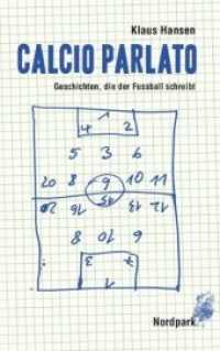 Calcio parlato : Geschichten, die der Fußball schreibt （2010. 148 S. 19 cm）