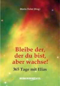 Bleibe der, der du bist, aber wachse! : 365 Tage mit Elias （1., Aufl. 2020. 192 S. 14.8 cm）