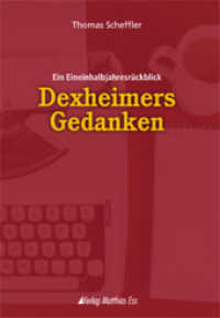 Dexheimers Gedanken : Ein Eineinhalbjahresrückblick (Julius Dexheimer) （2011. 128 S. m. 4 Abb. 14.8 cm）