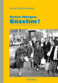 Guten Morgen, Güzelim! : Geschichten vom Ankommen （2022. 116 S. 30 Abb. 22.5 cm）