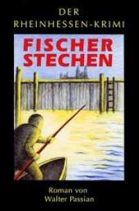 Fischerstechen (Der Rheinhessen-Krimi 6) （1., Aufl. 2009. 200 S. 1 Abb. 205 cm）