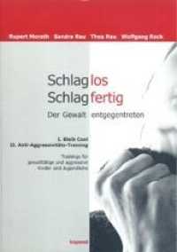 Schlaglos Schlagfertig - Der Gewalt entgegentreten : I: Bleib Cool, II: Anti-Aggressivitäts-Training. Trainings für gewalttätige und aggressive Kinder und Jugendliche. Trainings für gewalttätige und aggressive Kinder und Juge （1., Aufl. 2004. 224 S. m. Abb. 29.7 cm）