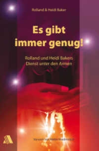 Es gibt immer genug! : Rolland und Heidi Bakers Dienst unter den Armen. Vorwort von Walter Heidenreich （5. Aufl. 2003. 208 S. 50 SW-Fotos. 20.5 cm）