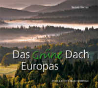 Das Grüne Dach Europas : Bilderreise durch ein Naturparadies im Herzen Europas （2012. 144 S. m. 200 Abb. 24 x 27 cm）