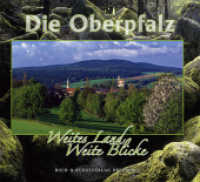 Die Oberpfalz : Weites Land - Weite Blicke （überarb. Aufl. 2013. 176 S. m. 240 Abb. 24 x 27 cm）