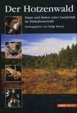 Der Hotzenwald : Natur und Kultur einer Landschaft im Südschwarzwald （1., Aufl. 2003. 300 S. farb. Abb. 24 cm）