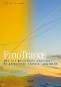 EmoTrance : Wie Sie belastende emotionen in befreiende Energie umwandeln （2. Aufl. 2004. 254 S. 11 SW-Abb. 21.5 cm）