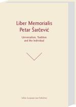 P. Sarcevic記念論文集：普遍性、伝統と個人<br>Liber Memorialis Petar Sarcevic : Universalism, Tradition and the Individual. With contr. in French, Italian and German （2006. XXXII, 663 p. 24,5 cm）