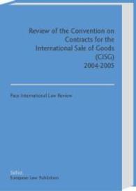 Review of the Convention on Contracts for the International Sale of Goods (CISG) 2004-2005 : Ed. by Pace International Law Review （2006. VIII, 321 S. 240 mm）