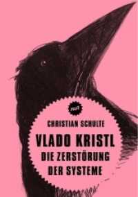 Vlado Kristl. Die Zerstörung der Systeme （2010. 80 S.）