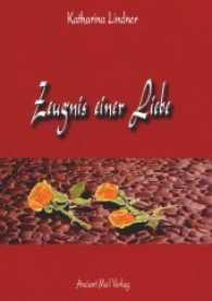 Zeugnis einer Liebe （1., Aufl. 2006. 244 S. 1 SW-Zeichn. 21 cm）