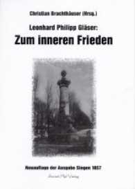 Zum inneren Frieden （Neuaufl. d. Ausg. Siegen 1857. 2008. 69 S. 1 SW-Abb. 19.8 cm）